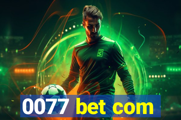0077 bet com